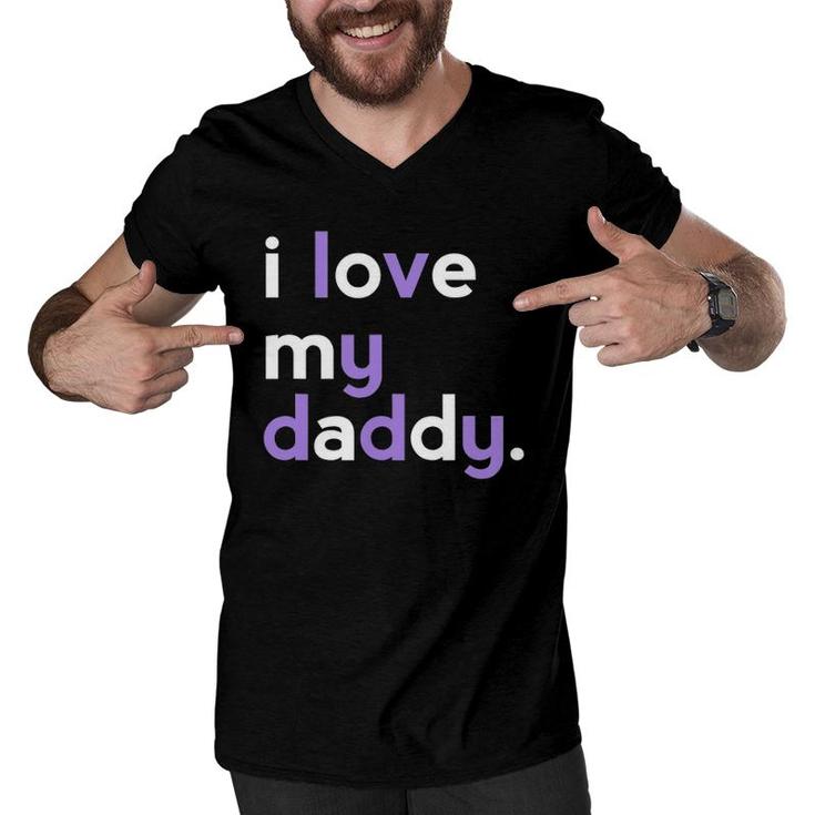 I Love My Daddy  Dad Girls Father's Day Gift Ideas Tee Men V-Neck Tshirt