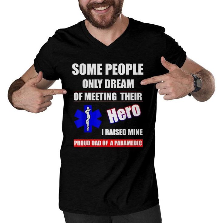 I Raised My Hero Emt Dad - Proud Dad Of A Paramedic Men V-Neck Tshirt