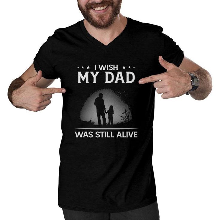 I Wish My Dad Was Still Alive Daughter Silhouette Dad Memorial Gift Men V-Neck Tshirt