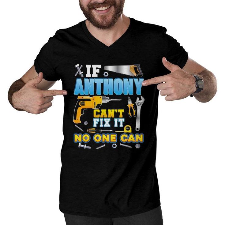 If Anthony Can't Fix It No One Can Father Day Papa Daddy Dad Men V-Neck Tshirt