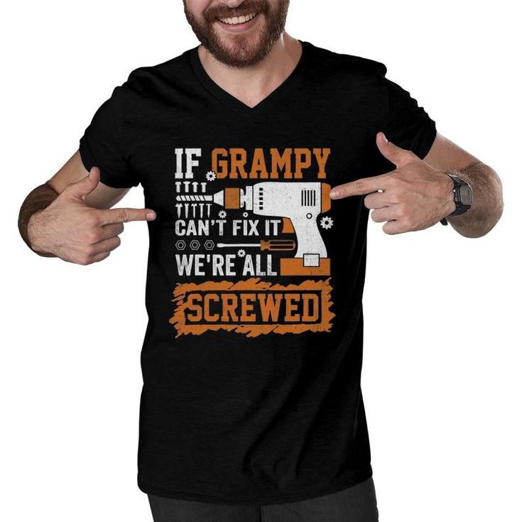 If Grampy Can't Fix It We're All Screwed Father's Day Men V-Neck Tshirt