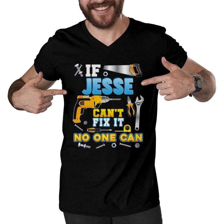 If Jesse Can't Fix It No One Can Father Day Papa Daddy Dad Men V-Neck Tshirt