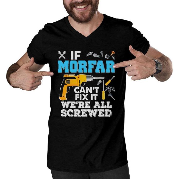 If Morfar Can't Fix It We're All Screwed Father's Day Men V-Neck Tshirt