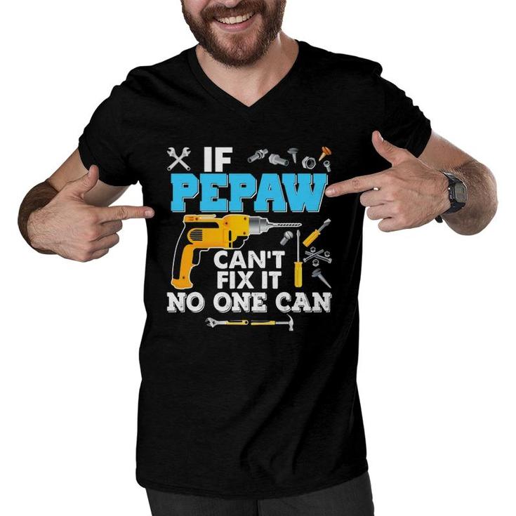 If Pepaw Can't Fix It No One Can Father's Day Papa Dad Men V-Neck Tshirt