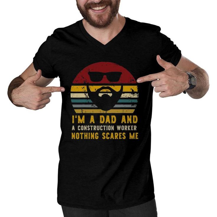 I'm A Dad And A Construction Worker Nothing Scares Me, Rad Dad Men V-Neck Tshirt