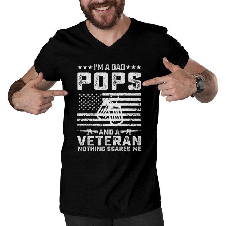 I'm A Dad Pops And A Veteran Nothing Scares Me Funny Gifts Men V-Neck Tshirt