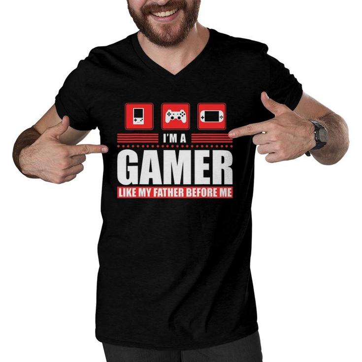 I'm A Gamer Like My Father Before Me Gaming Men V-Neck Tshirt