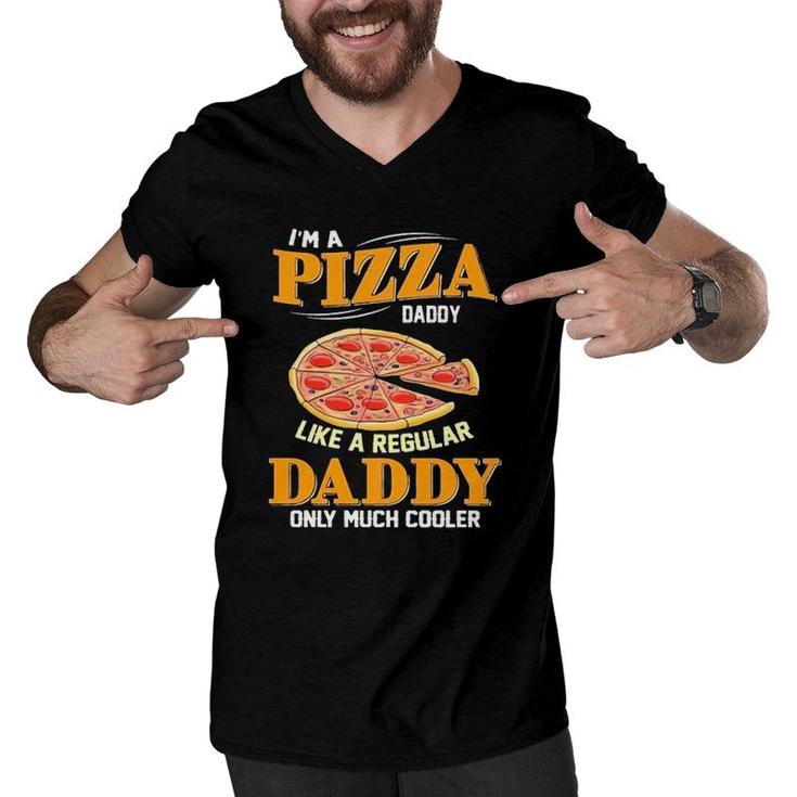 I'm A Pizza Daddy Like A Regular Daddy Only Much Cooler Men V-Neck Tshirt