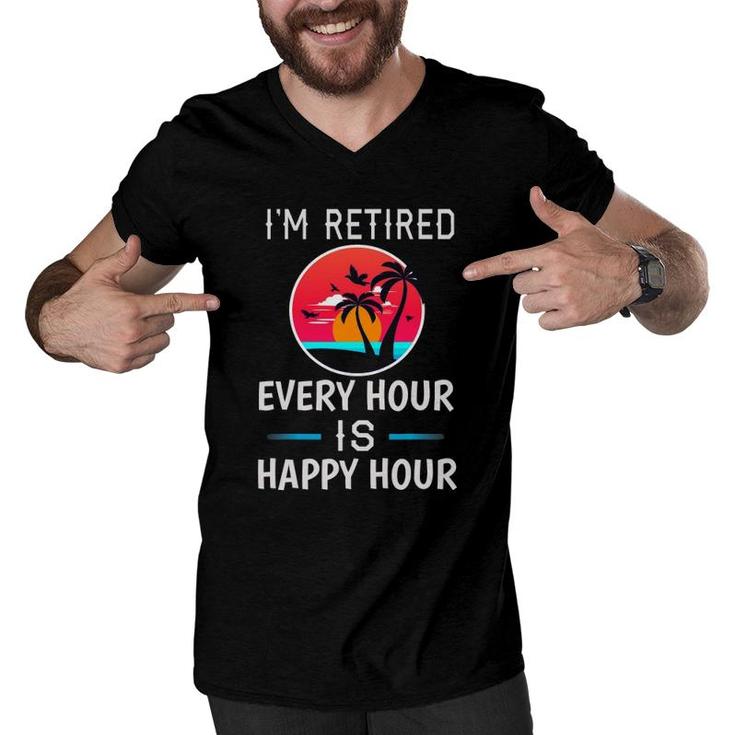 I'm Retired Every Hour Is Happy Hour Father Or Grandpa Men V-Neck Tshirt