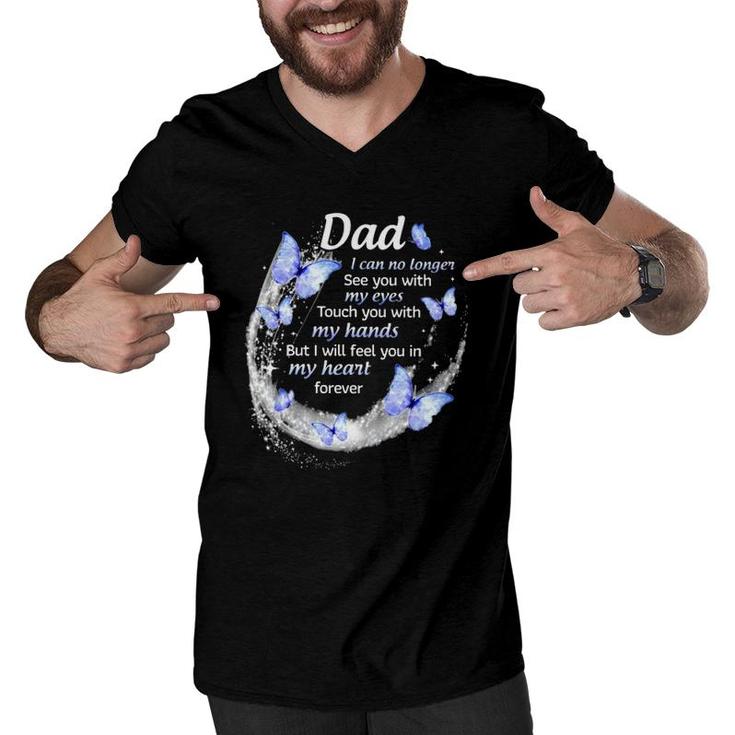 In Memory Of Dad I Will Feel You In My Heart Forever Father's Day Men V-Neck Tshirt