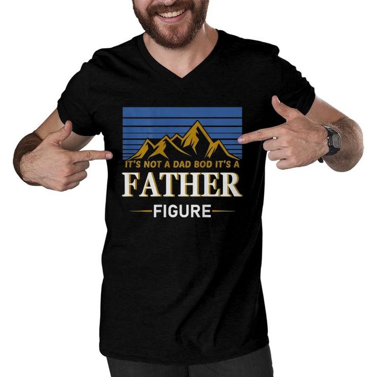 It's Not A Dad Bod It's A Father Figure Father's Day On Back Men V-Neck Tshirt