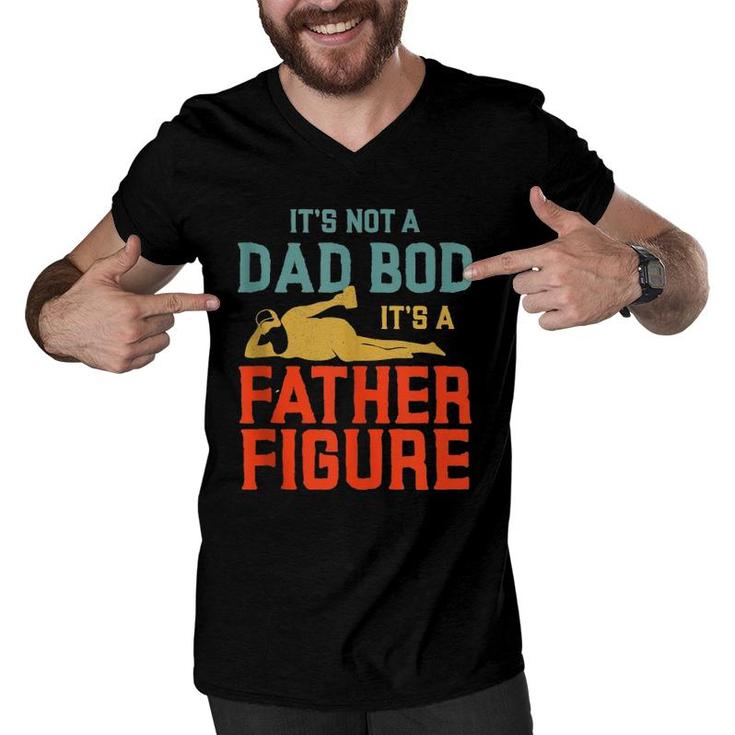 It's Not A Dad Bod It's A Father Figure  Version2 Men V-Neck Tshirt