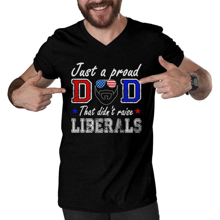 Just A Proud Dad That Didn't Raise Liberals Father's Day Men V-Neck Tshirt