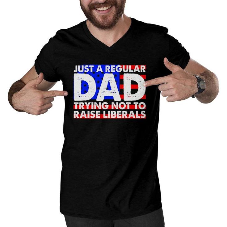 Just A Regular Dad Trying Not To Raise Liberals America Flag Men V-Neck Tshirt
