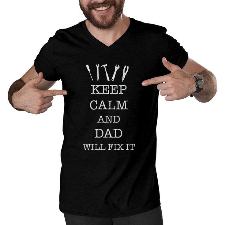 Keep Calm And Dad Will Fix It For Father's Day Men V-Neck Tshirt