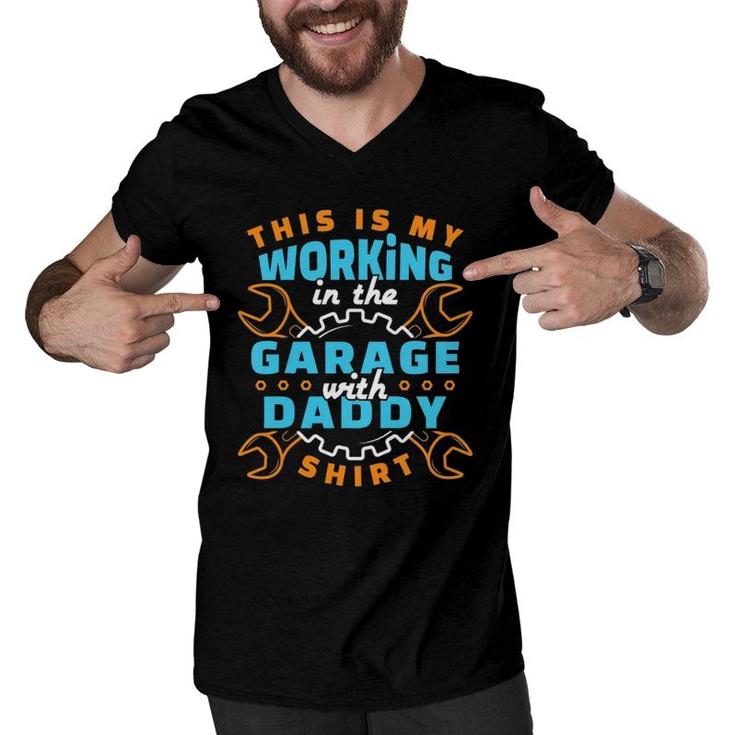Kids This Is My Working In The Garage With Daddy Men V-Neck Tshirt