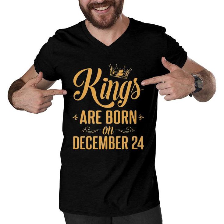 Kings Are Born On December 24 Happy Birthday To Me You Daddy Men V-Neck Tshirt