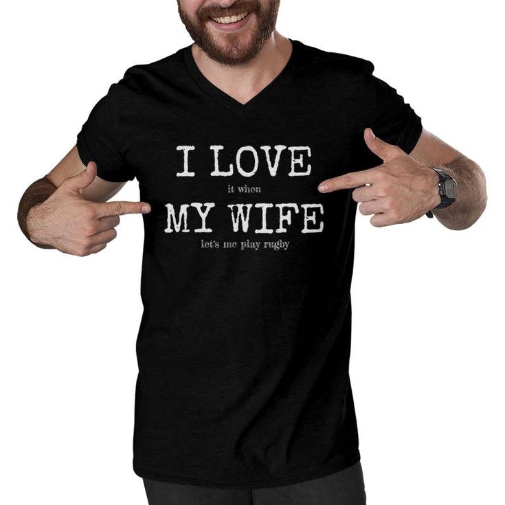 Love When Wife Lets Me Play Rugby - Funny Rugby Dad Men V-Neck Tshirt