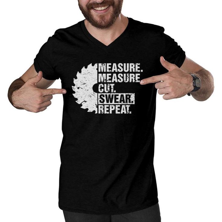 Measure Cut Swear Repeat Gift Idea Handy Man Dad Diy Men V-Neck Tshirt