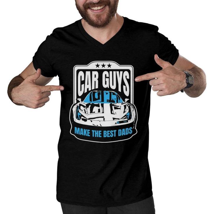 Men Car Guys Make The Best Dads Gift Men V-Neck Tshirt