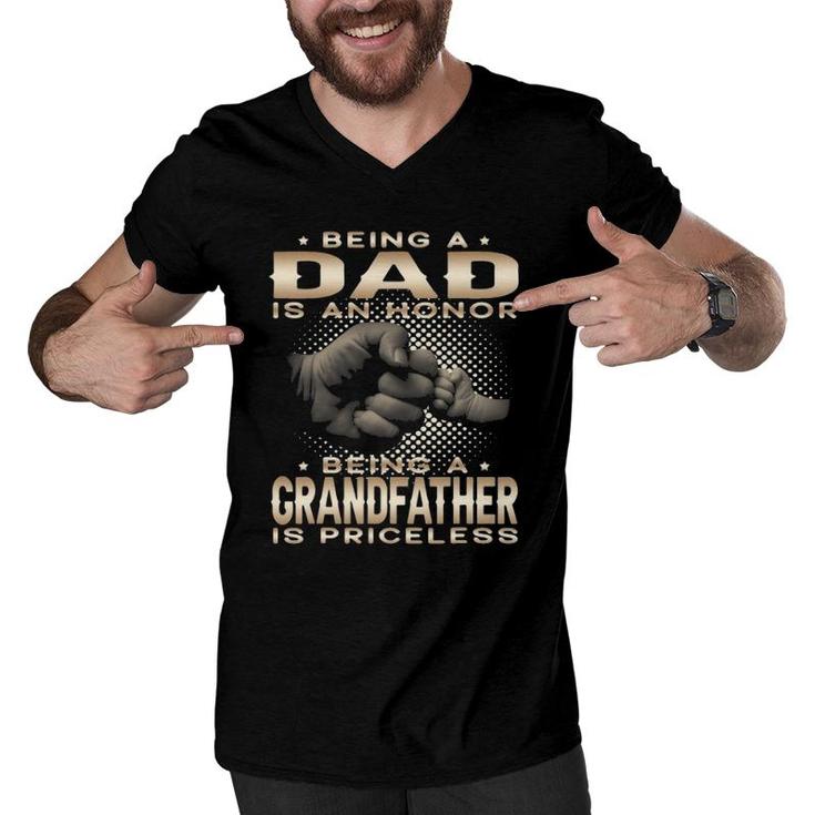Mens Being A Dad Is An Honor Being A Grandfather Is Priceless Dad Men V-Neck Tshirt