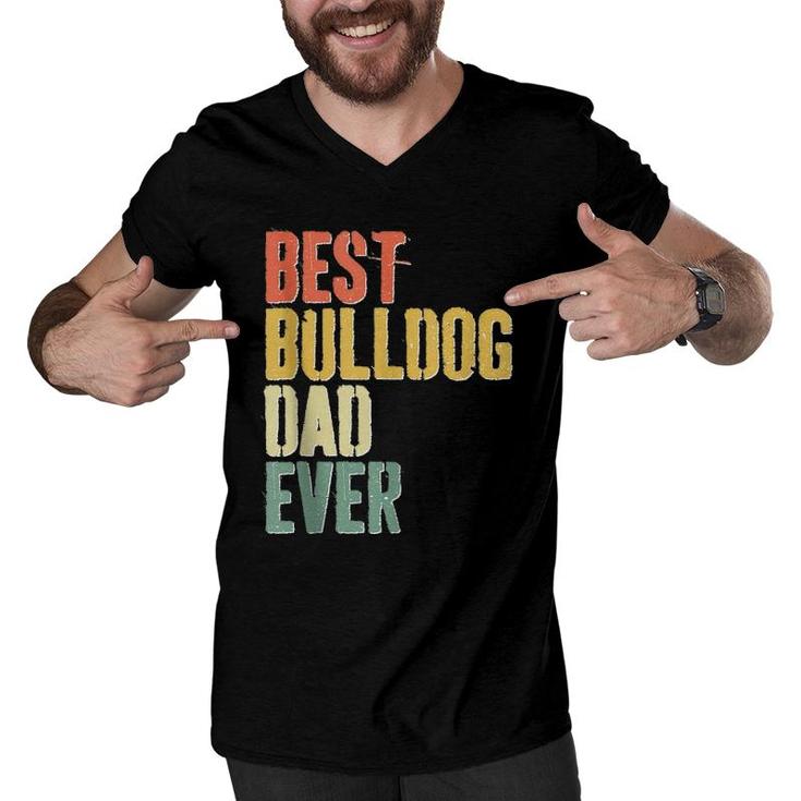 Mens Best Bulldog Dad Ever Dog Lover Father's Day  Men V-Neck Tshirt