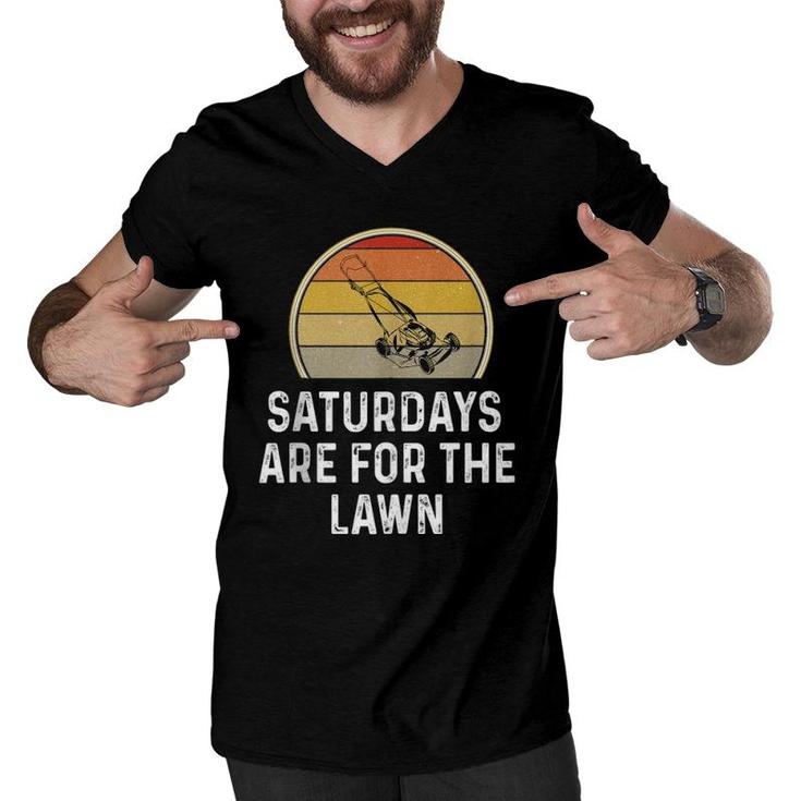 Mens Funny Saturdays Are For The Lawn Mowing Grass Cutting Dad  Men V-Neck Tshirt
