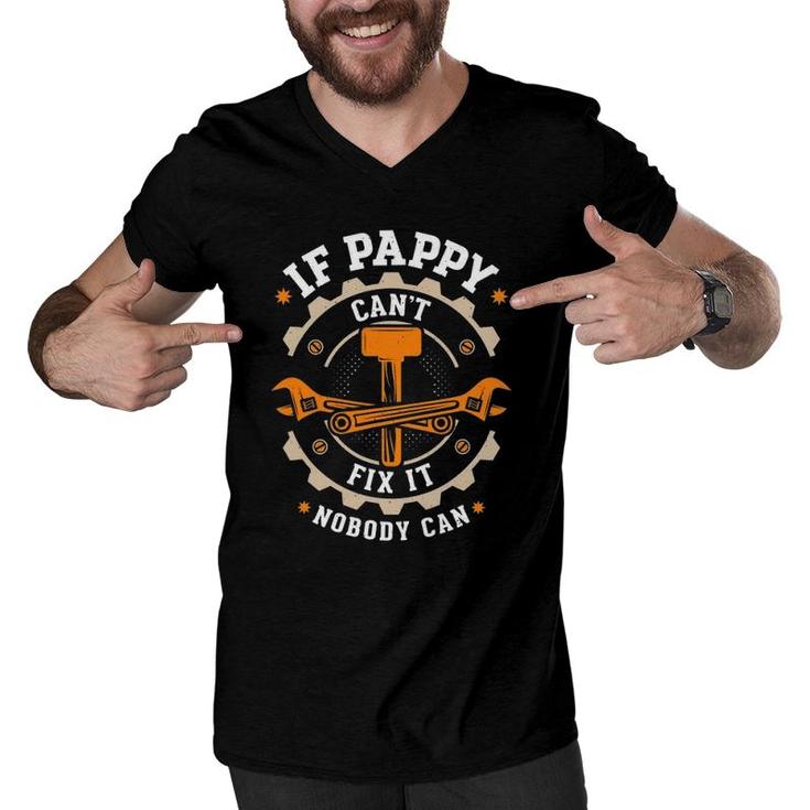 Mens Grandpa - If Pappy Can't Fix It Nobody Can - Pappy Men V-Neck Tshirt