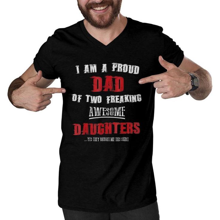 Mens I Am A Proud Dad Of Two Freaking Awesome Daughters Men V-Neck Tshirt