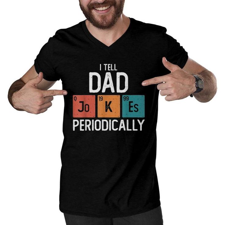 Mens I Tell Dad Jokes Periodically Funny Father's Day Chemical Pun Men V-Neck Tshirt