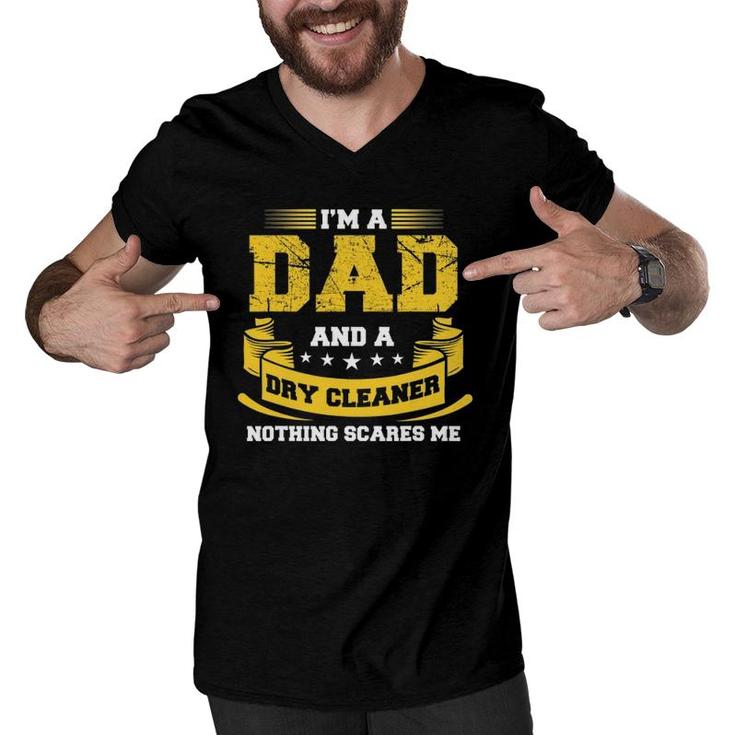 Mens I'm A Dad And Dry Cleaner Nothing Scares Me Gift Funny Men V-Neck Tshirt
