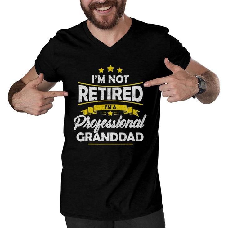 Mens I'm Not Retired I'm A Professional Granddad Father's Day Men V-Neck Tshirt