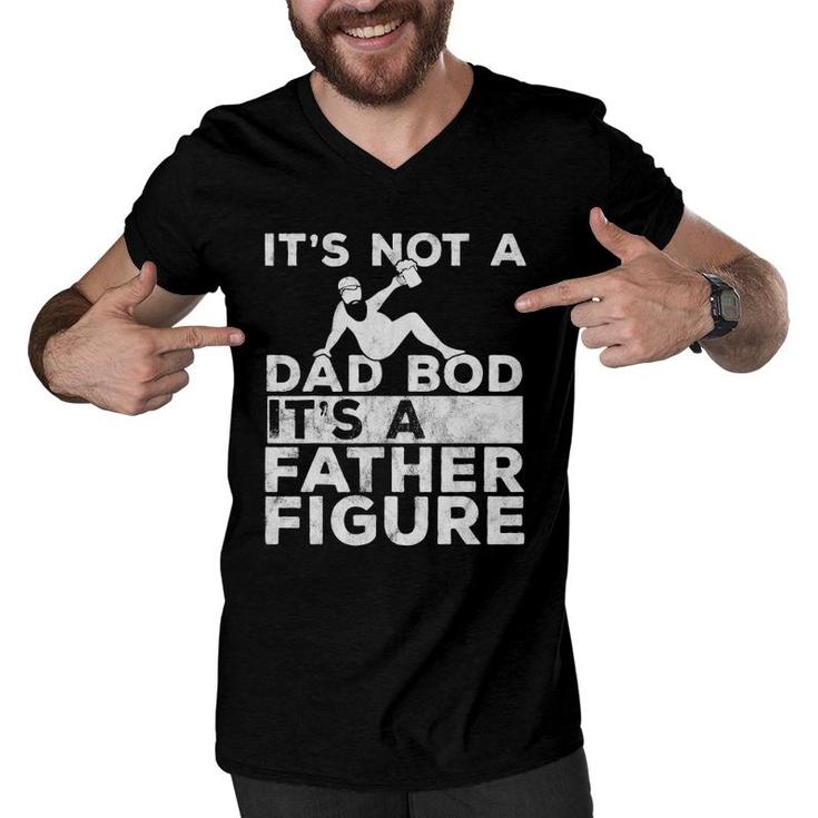 Mens It's Not A Dad Bod Its A Father Figure Beer Lover For Men Men V-Neck Tshirt