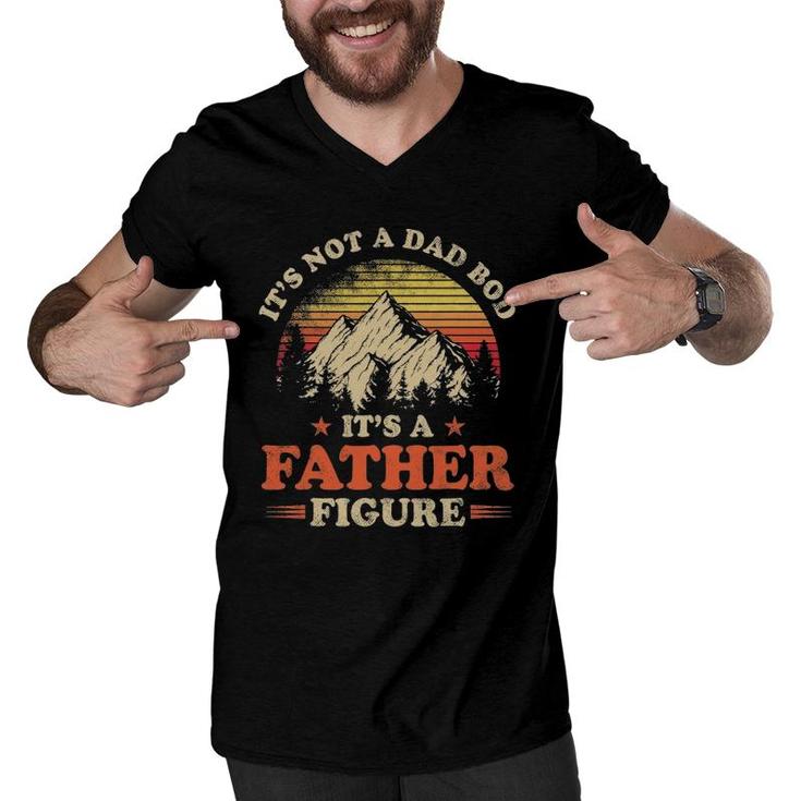 Mens It's Not A Dad Bod It's A Father Figure Mountain Men V-Neck Tshirt