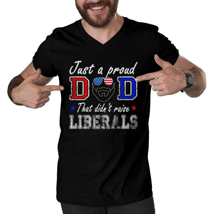 Mens Just A Proud Dad That Didn't Raise Liberals Father's Day  Men V-Neck Tshirt