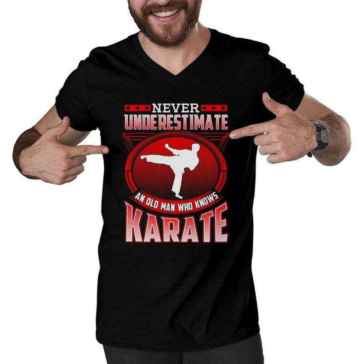 Mens Karate Gift For Dad Grandpa Never Underestimate Karate Men V-Neck Tshirt
