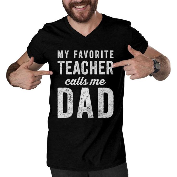 Mens My Favorite Teacher Calls Me Dad Fathers Day Top Men V-Neck Tshirt