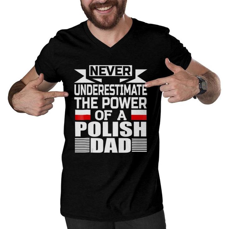 Mens Never Underestimate The Power Of A Polish Dad Men V-Neck Tshirt