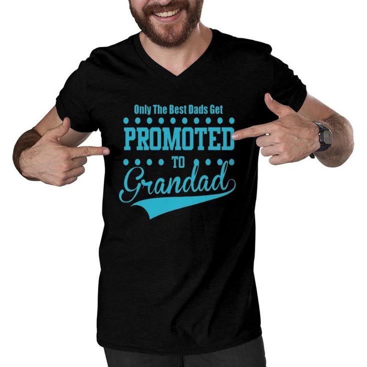 Mens Only The Great And The Best Dads Get Promoted To Grandad Men V-Neck Tshirt