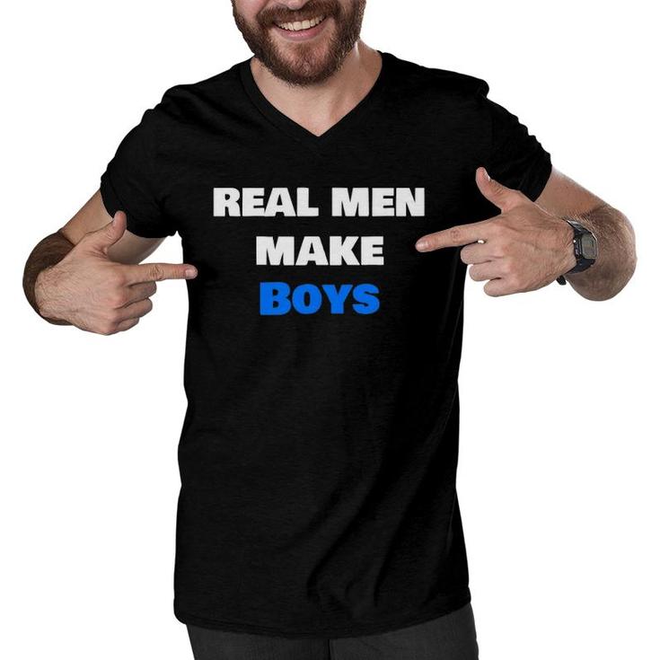 Mens Real Men Make Boys  Dad Parent Men V-Neck Tshirt