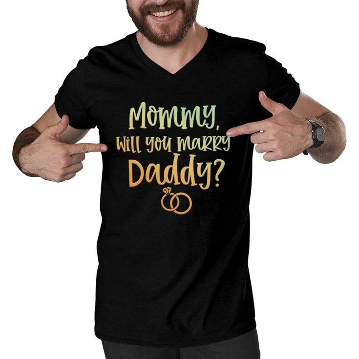 Mommy Will You Marry Daddy Marriage Proposal Mother's Day Men V-Neck Tshirt