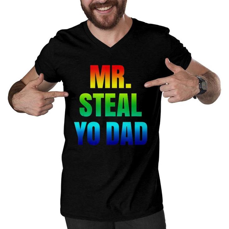 Mr Steal Yo Dad Rainbow Pride Gay Humor Men V-Neck Tshirt