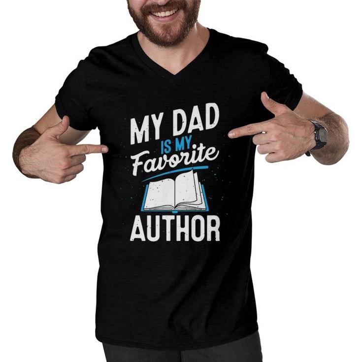 My Dad Is My Favorite Author Outfit Book Writer Gift Men V-Neck Tshirt