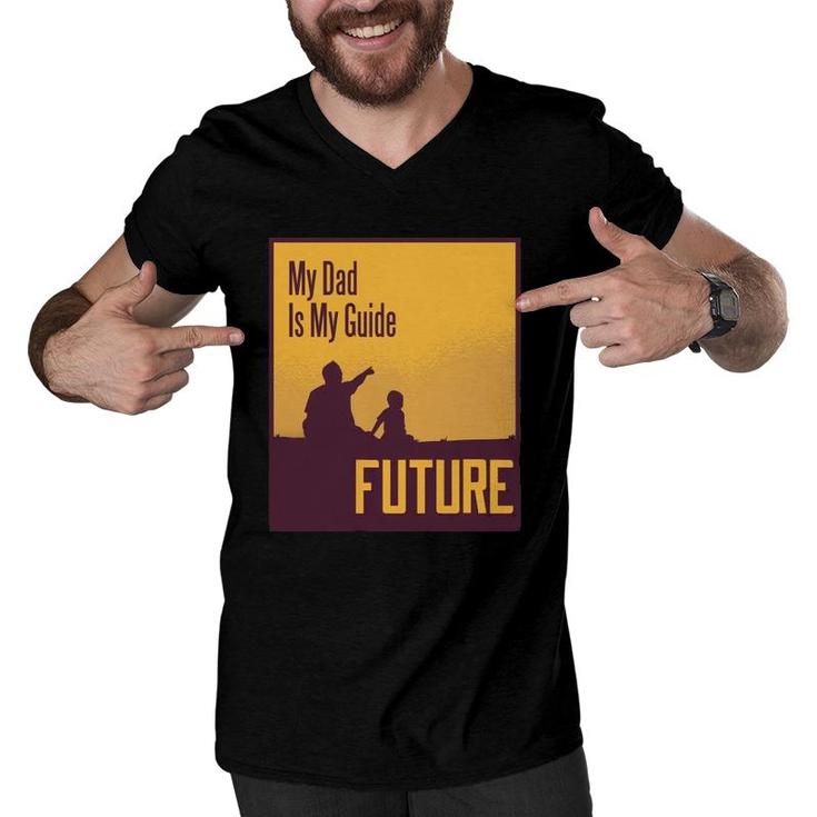 My Dad Is My Guide Future Men V-Neck Tshirt