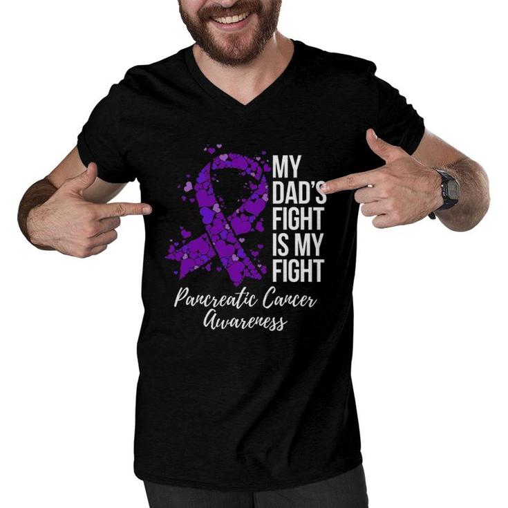 My Dad’S Fight Is My Fight Pancreatic Cancer Awareness Men V-Neck Tshirt