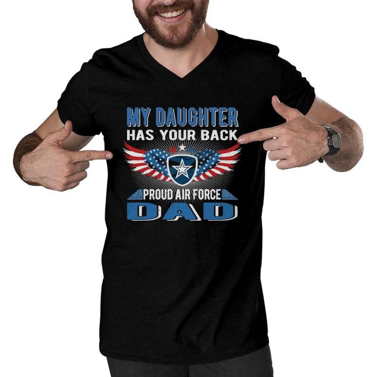 My Daughter Has Your Back Proud Air Force Dad Father Gift  Men V-Neck Tshirt