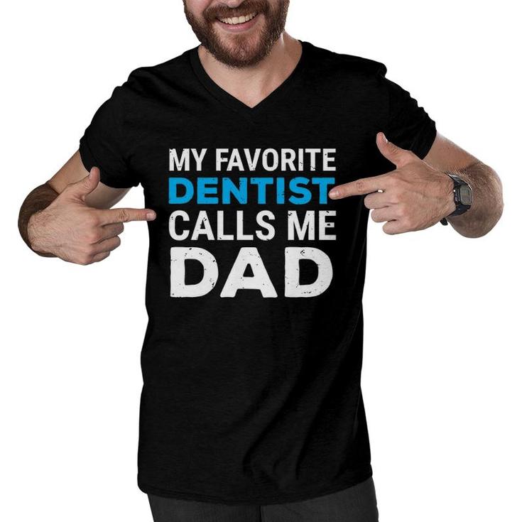 My Favorite Dentist Calls Me Dad Cute Father Dental Men V-Neck Tshirt