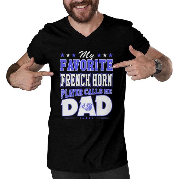 My Favorite French Horn Player Calls Me Dad Men V-Neck Tshirt