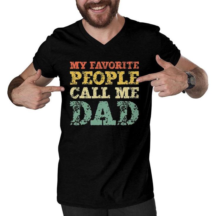My Favorite People Call Me Dad Vintage Father Gift Christmas Men V-Neck Tshirt