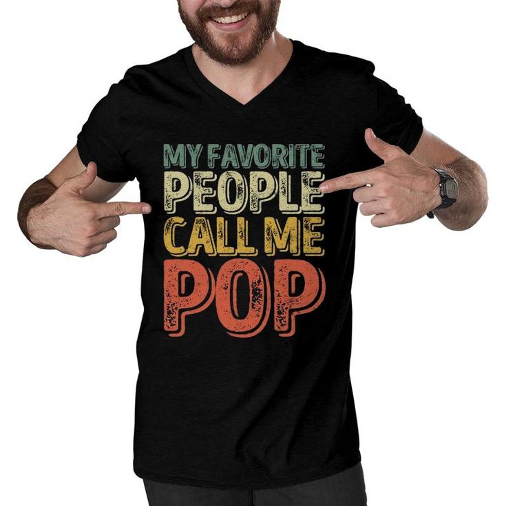 My Favorite People Call Me Pop  Gift Father's Day Men V-Neck Tshirt